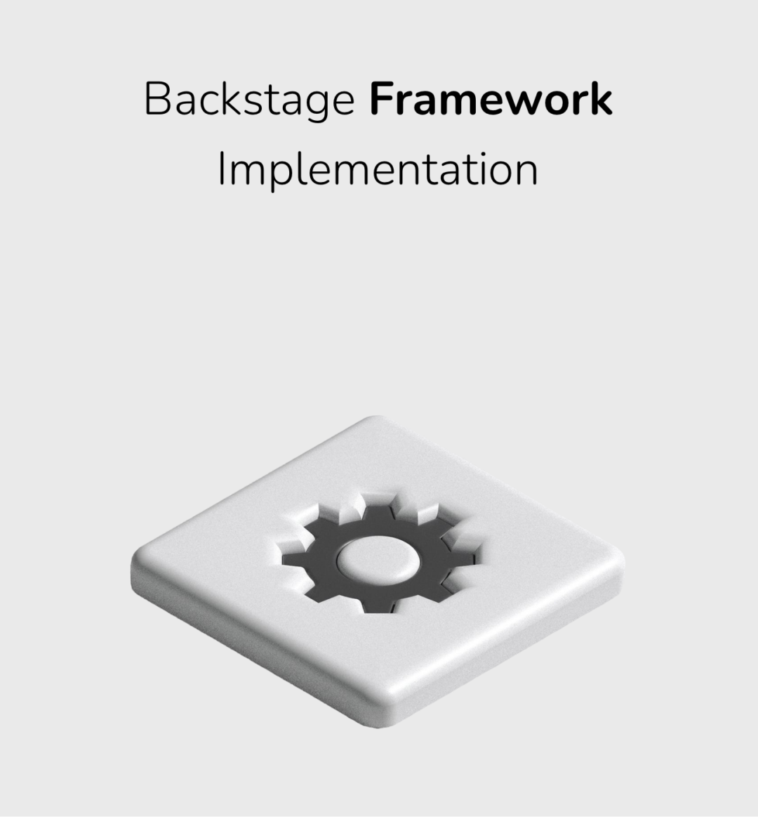 Backstage Framework Implementation